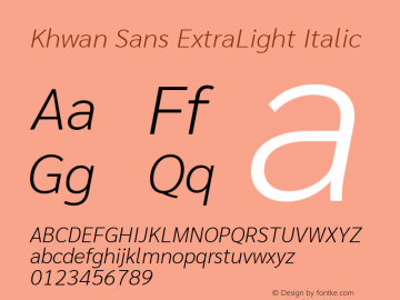 Khwan Sans ExtraLight Italic Version 1.00;July 6, 2019;FontCreator 11.5.0.2425 64-bit; ttfautohint (v1.8.3) Font Sample