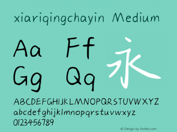 xiariqingchayin Medium Version 1.00 June 20, 2019, initial release Font Sample