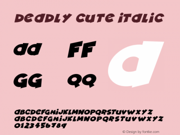 Deadly Cute Italic Version 1.00;July 16, 2019;FontCreator 12.0.0.2539 64-bit图片样张