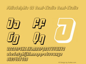 Philadelphia 3D Semi-Italic Version 3.1; 2015 Font Sample