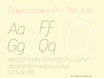 DuepuntozeroPro-ThinItalic Version 1.000;hotconv 1.0.109;makeotfexe 2.5.65596图片样张