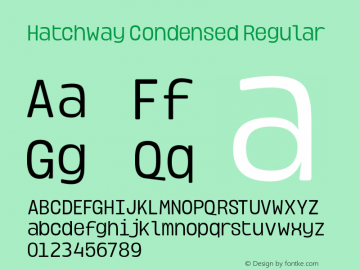 HatchwayCondensedRegular Version 1.000;hotconv 1.0.109;makeotfexe 2.5.65596;YWFTv17图片样张