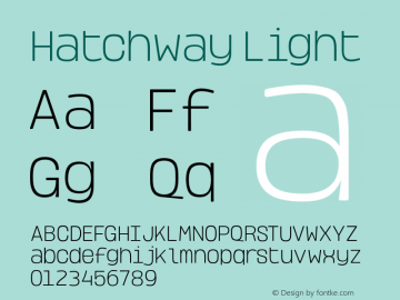 HatchwayLight Version 1.000;hotconv 1.0.109;makeotfexe 2.5.65596;YWFTv17 Font Sample