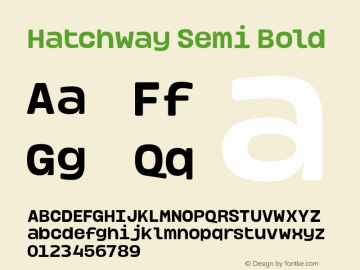 HatchwaySemiBold Version 1.000;hotconv 1.0.109;makeotfexe 2.5.65596;YWFTv17 Font Sample