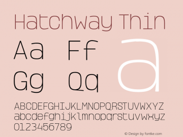 HatchwayThin Version 1.000;hotconv 1.0.109;makeotfexe 2.5.65596;YWFTv17 Font Sample