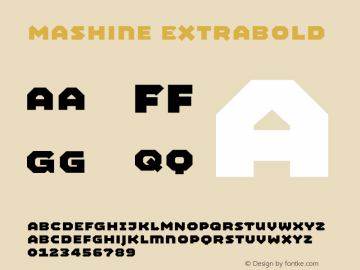 Mashine-Extrabold Version 1.001;PS 001.000;hotconv 1.0.38;makeotf.lib1.6.5960 Font Sample