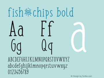 fish&chips-bold Version 1.000;PS 001.000;hotconv 1.0.88;makeotf.lib2.5.64775 Font Sample