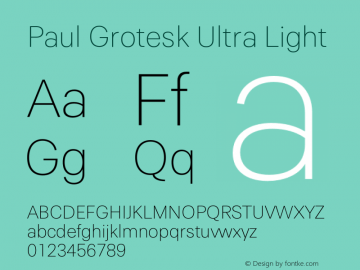 Paul Grotesk Ultra Light Version 1.000;PS 1.0;hotconv 1.0.88;makeotf.lib2.5.647800 DEVELOPMENT图片样张