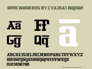 Ferro Rosso(RUS BY LYAJKA) Version 1.00 January 27, 2019, initial release Font Sample