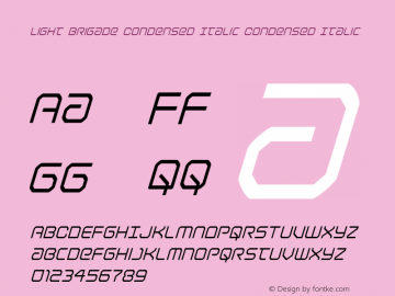 Light Brigade Condensed Italic Version 1.0; 2015 Font Sample