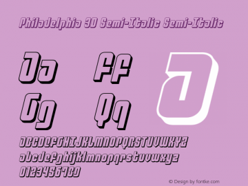 Philadelphia 3D Semi-Italic Version 3.2; 2015 Font Sample
