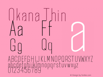 Okana Thin Version 1.000;PS 001.000;hotconv 1.0.88;makeotf.lib2.5.64775 Font Sample