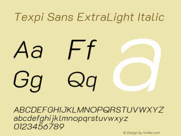 Texpi Sans ExtraLight Italic Version 1.00;August 13, 2019;FontCreator 11.5.0.2425 64-bit; ttfautohint (v1.6) Font Sample