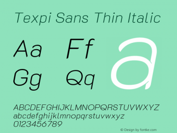 Texpi Sans Thin Italic Version 1.00;August 13, 2019;FontCreator 11.5.0.2425 64-bit; ttfautohint (v1.6) Font Sample