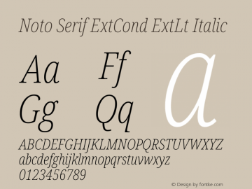 Noto Serif ExtraCondensed ExtraLight Italic Version 2.000;GOOG;noto-source:20170915:90ef993387c0图片样张