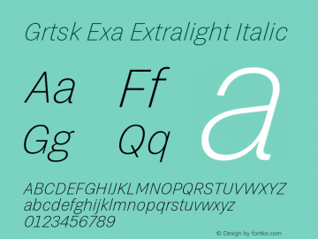 Grtsk Exa Extralight Italic Version 1.000 Font Sample