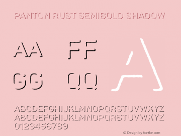 Panton Rust SemiBold Shadow Version 1.000;hotconv 1.0.109;makeotfexe 2.5.65596;YWFTv17图片样张