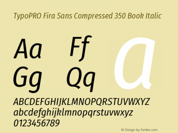 TypoPRO Fira Sans Compressed Book Italic Version 4.301;PS 004.301;hotconv 1.0.88;makeotf.lib2.5.64775图片样张