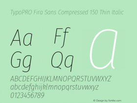 TypoPRO Fira Sans Compressed Thin Italic Version 4.301;PS 004.301;hotconv 1.0.88;makeotf.lib2.5.64775 Font Sample