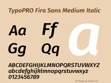TypoPRO Fira Sans Medium Italic Version 4.301;PS 004.301;hotconv 1.0.88;makeotf.lib2.5.64775 Font Sample