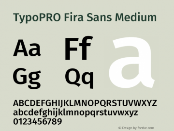 TypoPRO Fira Sans Medium Version 4.301;PS 004.301;hotconv 1.0.88;makeotf.lib2.5.64775 Font Sample