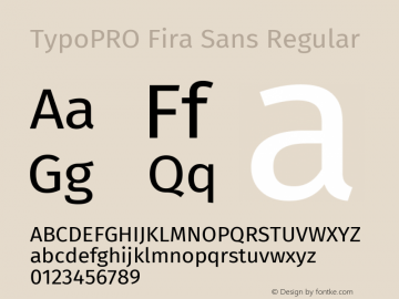 TypoPRO Fira Sans Regular Version 4.301;PS 004.301;hotconv 1.0.88;makeotf.lib2.5.64775 Font Sample