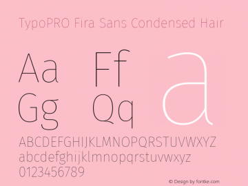 TypoPRO Fira Sans Condensed Hair Version 4.301;PS 004.301;hotconv 1.0.88;makeotf.lib2.5.64775图片样张