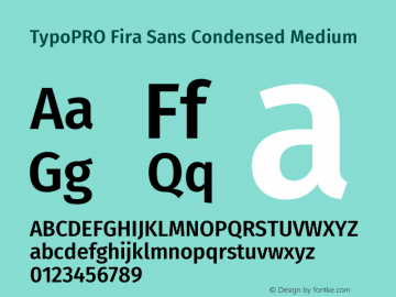 TypoPRO Fira Sans Condensed Medium Version 4.301;PS 004.301;hotconv 1.0.88;makeotf.lib2.5.64775 Font Sample