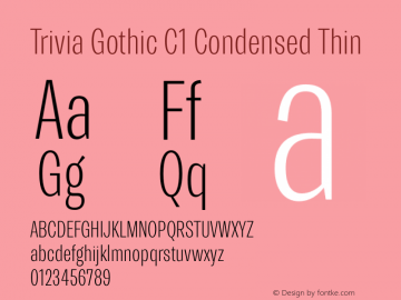 Trivia Gothic C1 Condensed Thin Version 001.000 Font Sample