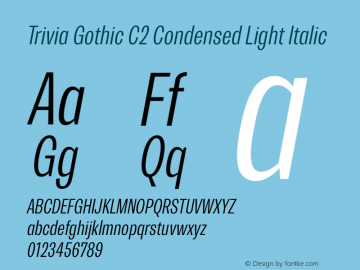 Trivia Gothic C2 Condensed Light Italic Version 001.000 Font Sample