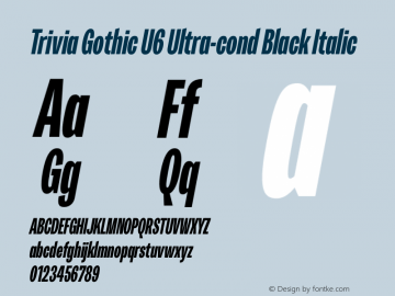 Trivia Gothic U6 Ultra-cond Black Italic Version 001.000 Font Sample
