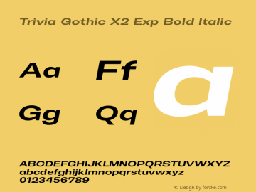 Trivia Gothic X2 Exp Bold Italic Version 001.000 Font Sample