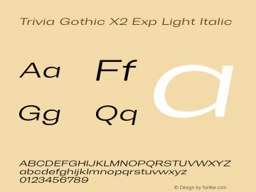 Trivia Gothic X2 Exp Light Italic Version 001.000 Font Sample