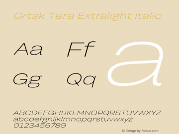 Grtsk Tera Extralight Italic Version 1.000 Font Sample