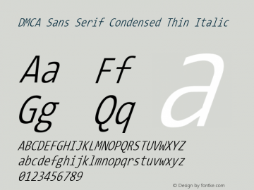 DMCA Sans Serif Condensed Thin Italic Version 9.0 ; ttfautohint (v1.8.3) -l 2 -r 96 -G 96 -x 96 -H 98 -D latn -f none -m 