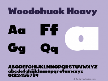 Woodchuck Heavy Version 1.000;PS 001.000;hotconv 1.0.88;makeotf.lib2.5.64775 Font Sample