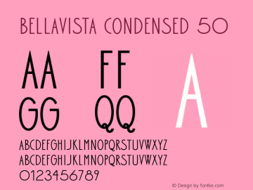 Bellavista Condensed 50 Version 1.000;hotconv 1.0.109;makeotfexe 2.5.65596 Font Sample