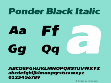 Ponder-BlackItalic Version 1.000;hotconv 1.0.109;makeotfexe 2.5.65596;YWFTv17 Font Sample