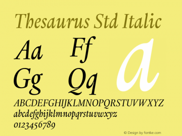 ThesaurusStd-RegularItalic Version 1.000;PS 001.000;hotconv 1.0.88;makeotf.lib2.5.64775 Font Sample