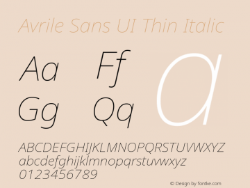 Avrile Sans UI Thin Italic Version 1.001;September 22, 2019;FontCreator 11.5.0.2425 64-bit; ttfautohint (v1.6) Font Sample