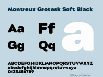 Montreux Grotesk Soft Black Version 1.000;hotconv 1.0.109;makeotfexe 2.5.65596 Font Sample