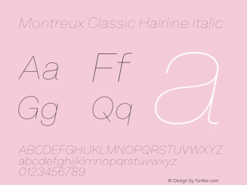 Montreux Classic Hairline Italic Version 1.000;hotconv 1.0.109;makeotfexe 2.5.65596 Font Sample