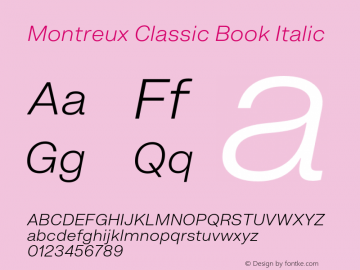 Montreux Classic Book Italic Version 1.000;hotconv 1.0.109;makeotfexe 2.5.65596 Font Sample
