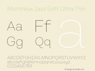 Montreux Jazz Soft Ultra Thin Version 1.000;hotconv 1.0.109;makeotfexe 2.5.65596 Font Sample