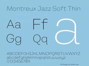 Montreux Jazz Soft Thin Version 1.000;hotconv 1.0.109;makeotfexe 2.5.65596图片样张