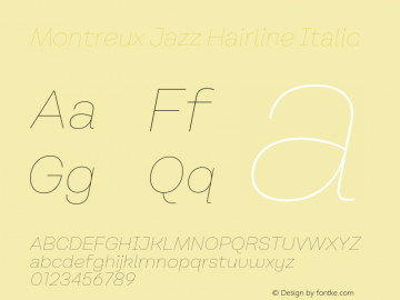 Montreux Jazz Hairline Italic Version 1.000;hotconv 1.0.109;makeotfexe 2.5.65596 Font Sample