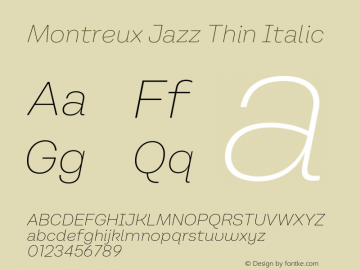 Montreux Jazz Thin Italic Version 1.000;hotconv 1.0.109;makeotfexe 2.5.65596图片样张