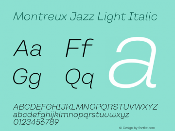 Montreux Jazz Light Italic Version 1.000;hotconv 1.0.109;makeotfexe 2.5.65596图片样张
