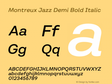 Montreux Jazz Demi Bold Italic Version 1.000;hotconv 1.0.109;makeotfexe 2.5.65596图片样张