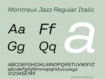 Montreux Jazz Regular Italic Version 1.000;hotconv 1.0.109;makeotfexe 2.5.65596图片样张